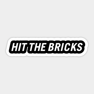 Hit the Bricks Sticker